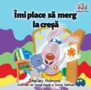 Image for I Love to Go to Daycare (Romanian Children&#39;s Book) : Romanian Book for Kids
