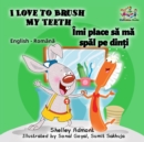 Image for I Love to Brush My Teeth (English Romanian Bilingual Book)