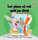 Image for I Love to Brush My Teeth (Romanian children&#39;s book) : Romanian book for kids