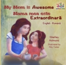 Image for My Mom Is Awesome (English Romanian Bilingual Book)