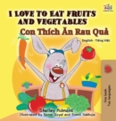 Image for I Love to Eat Fruits and Vegetables (Bilingual Vietnamese Kids Book) : Vietnamese book for children