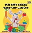 Image for Ich esse gerne Obst und Gem?se (German Children&#39;s Book)