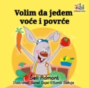 Image for I Love To Eat Fruits And Vegetables (Serbian Language) : Serbian Children&#39;s Book
