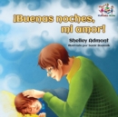 Image for ?Buenas noches, mi amor! : Goodnight, My Love! - Spanish children&#39;s book