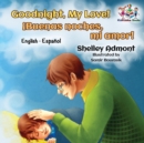 Image for Goodnight, My Love! (English Spanish Children&#39;s Book)