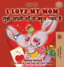 Image for I Love My Mom (English Hindi children&#39;s book)