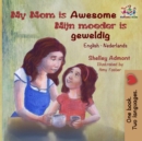 Image for My Mom Is Awesome (English Dutch Bilingual Book For Kids)