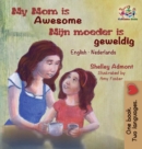 Image for My Mom is Awesome (English Dutch children&#39;s book)