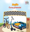 Image for The Wheels The Friendship Race (Romanian Book for Kids) : Romanian Children&#39;s Book
