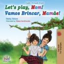 Image for Let&#39;s play, Mom! : English Portuguese (Brazil) Bilingual Book