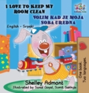 Image for I Love to Keep My Room Clean (English Serbian Children&#39;s Book) : Bilingual Serbian Book for Kids