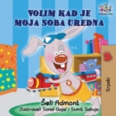 Image for I Love to Keep My Room Clean (Serbian Book for Kids)