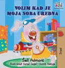 Image for I Love to Keep My Room Clean (Serbian Book for Kids) : Serbian Children&#39;s Book