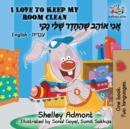 Image for I Love to Keep My Room Clean : English Hebrew