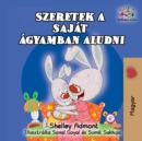 Image for I Love To Sleep In My Own Bed (Hungarian Children&#39;s Book) : Hungarian Book For Kids