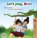 Image for Let&#39;s play, Mom! : Children&#39;s Book