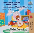 Image for I Love To Keep My Room Clean : English Farsi Persian