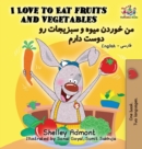Image for I Love to Eat Fruits and Vegetables : English Farsi - Persian