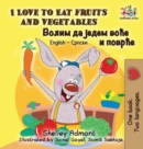 Image for I Love to Eat Fruits and Vegetables : English Serbian Cyrillic