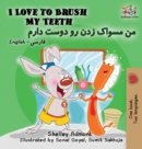 Image for I Love to Brush My Teeth : English Farsi Persian