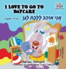 Image for I Love to Go to Daycare : English Hebrew