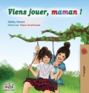 Image for Viens jouer, maman ! : Let&#39;s Play Mom - French edition