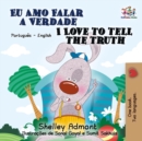 Image for I Love To Tell The Truth : Portuguese English Bilingual Book (Brazilian)