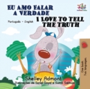 Image for I Love to Tell the Truth : Portuguese English Bilingual Book (Brazilian)