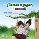 Image for Vamos A Jugar, Mam ! : Let&#39;s Play, Mom! - Spanish Edition