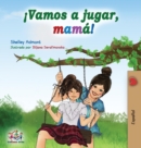 Image for ?Vamos a jugar, mam?! : Let&#39;s Play, Mom! - Spanish edition