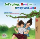 Image for Let&#39;s Play, Mom! : English Hebrew