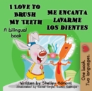 Image for I Love To Brush My Teeth - Me Encanta Lavarme Los Dientes : English Spanish Children&#39;s Books Bilingual