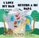 Image for I Love My Dad -Quiero A Mi Papa : English Spanish Bilingual Edition