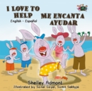 Image for I Love To Help Me Encanta Ayudar : English Spanish Bilingual Edition
