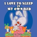 Image for I Love To Sleep In My Own Bed
