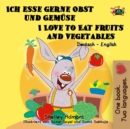 Image for Ich Esse Gerne Obst Und Gemuse I Love To Eat Fruits And Vegetables : German English Bilingual Edition