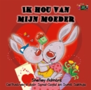 Image for Ik Hou Van Mijn Moeder : I Love My Mom (Dutch Edition)