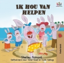 Image for Ik hou van helpen : I Love to Help - Dutch language Children&#39;s Books