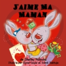 Image for J&#39;Aime Ma Maman (French Language Children&#39;s Book) : I Love My Mom (French Edition)
