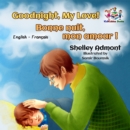 Image for Goodnight, My Love! Bonne Nuit, Mon Amour ! : English French Bilingual Book For Kids