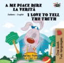 Image for Me Piace Dire La Verit I Love To Tell The Truth : Italian English Bilingual Edition