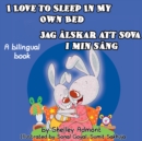 Image for I Love To Sleep In My Own Bed : English Swedish Bilingual Edition