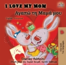 Image for I Love My Mom : English Greek Bilingual Book