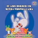 Image for Eu Amo Dormir Em Minha Pr Pria Cama : I Love To Sleep In My Own Bed - Portuguese Edition