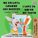 Image for Me Encanta Lavarme Los Dientes I Love To Brush My Teeth : Spanish English Bilingual Edition