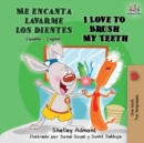 Image for Me encanta lavarme los dientes I Love to Brush My Teeth : Spanish English Bilingual Book