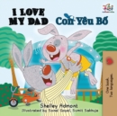 Image for I Love My Dad : English Vietnamese