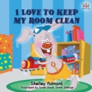 Image for I Love to Keep My Room Clean