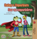 Image for Being a Superhero Ser un superh?roe : English Spanish Bilingual Book