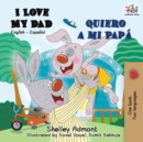 Image for I Love My Dad Quiero a mi Pap? : English Spanish Bilingual Book